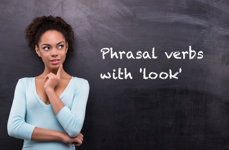 Phrasal Verbs With Look Learning English Linguahouse Com