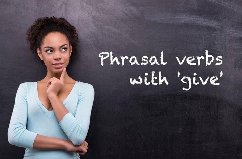 Phrasal verbs with 'give': Learning English - Linguahouse.com